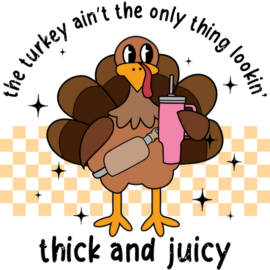 the turkey ain't the only thing lookin thick and juicy